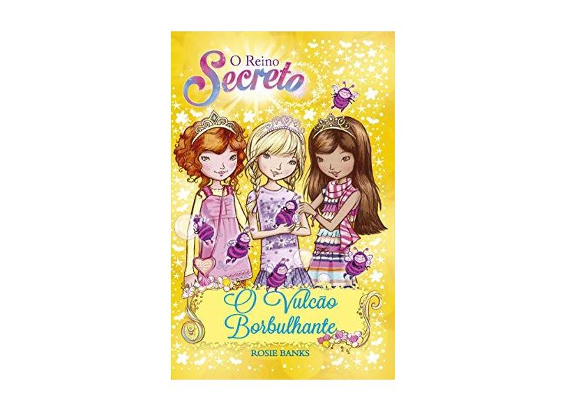 O Reino Secreto - O Vulcão Borbulhante - Livro 7 - Rosie Bank - 9788538068310