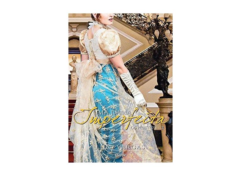 Dama Imperfeita, Uma - Vol.2 - Coleção Os Preston - Lucy Vargas - 9788568056356