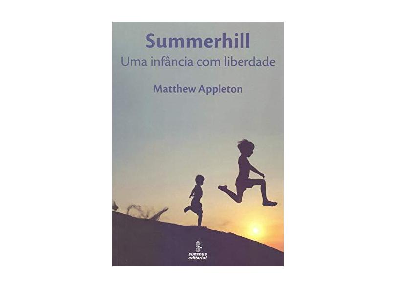 Summerhill. Uma Infância com Liberdade - Volume 1 - Matthew Appleton - 9788532310620