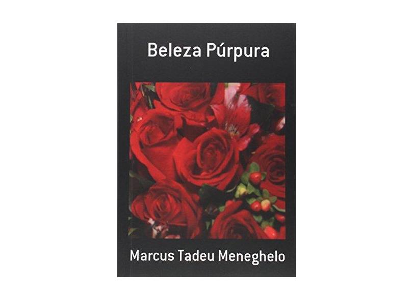Beleza Púrpura - Marcus Tadeu Meneghelo - 9788591430307