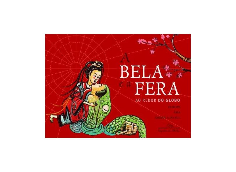 A Bela e a Fera: Ao Redor do Globo - Betsy Hearne, Eduardo Brandão - 9788574065984
