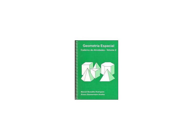 Geometria Espacial - Caderno de Atividades Vol. 2 - Rodrigues, Manoel Benedito - 9788587592170