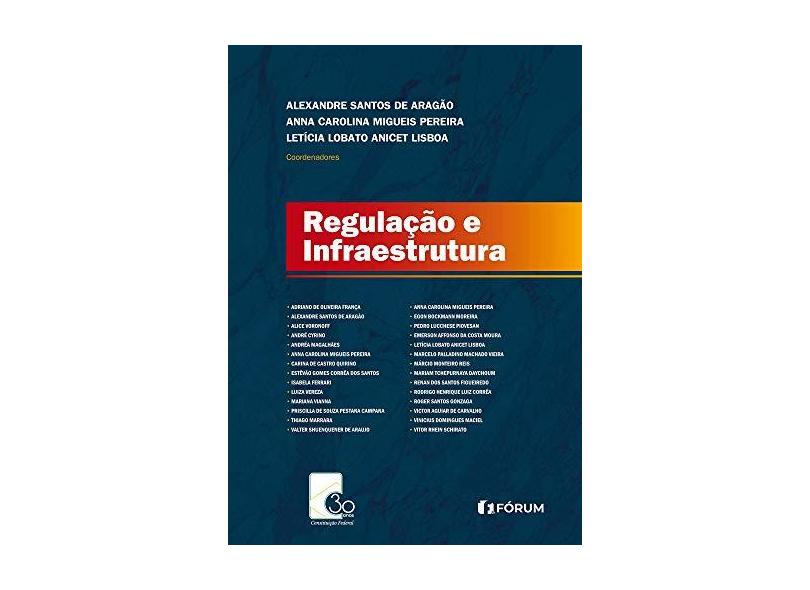 Regulação e Infraestrutura - Alexandre Santos De Aragão - 9788545005421