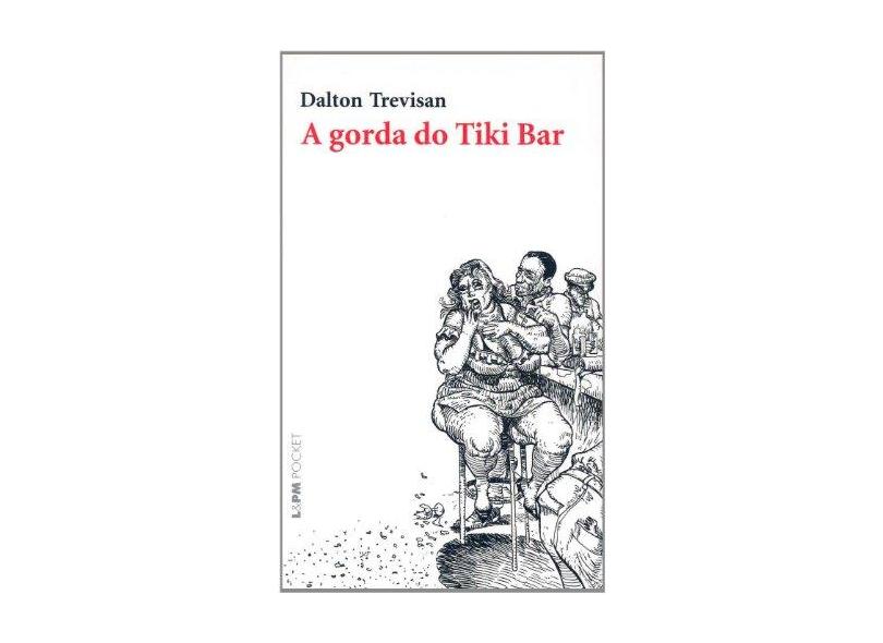 A Gorda do Tiki Bar - Trevisan, Dalton - 9788525414755