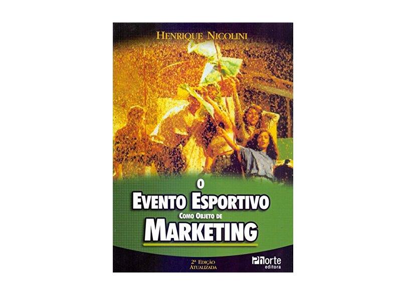 O Evento Esportivo Como Objetivo de Marketing - Nicolini, Henrique - 9788576550655