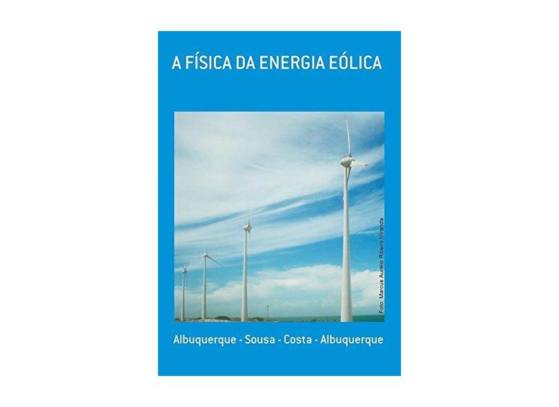 A Física da Energia Eólica - Albuquerque - 9788592276843