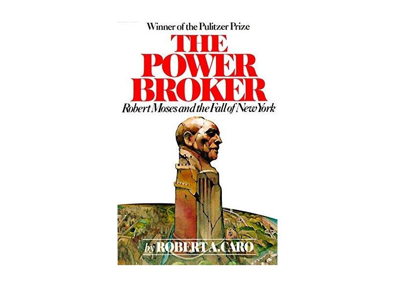 The Power Broker: Robert Moses and the Fall of New York - Capa Comum - 9780394720241