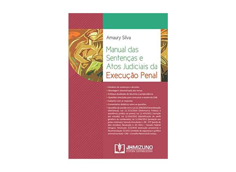 Manual Das Sentenças e Atos Judiciais da Execução Penal - Silva, Amaury - 9788577892105