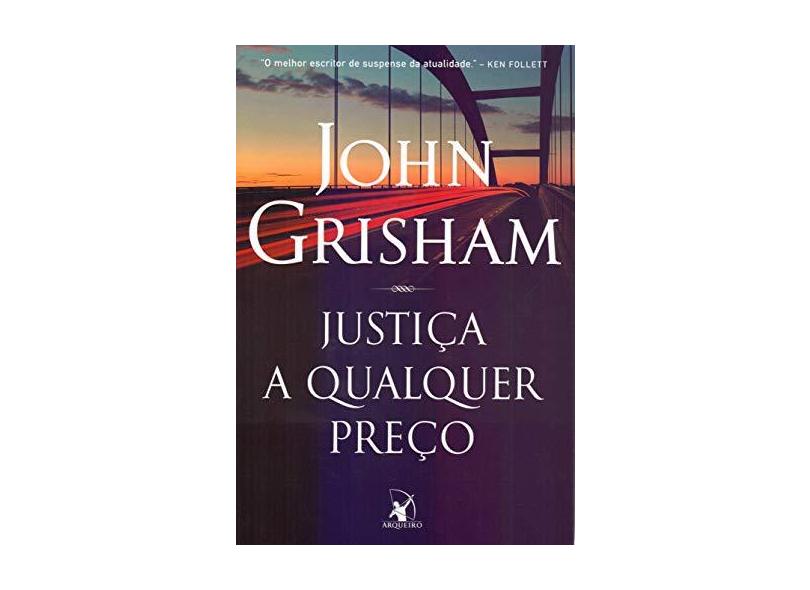 Justiça a qualquer preço - John Grisham - 9788580418910