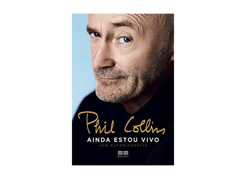 Phil Collins: Ainda Estou Vivo – Uma Autobiografia - Collins,phill - 9788546501199