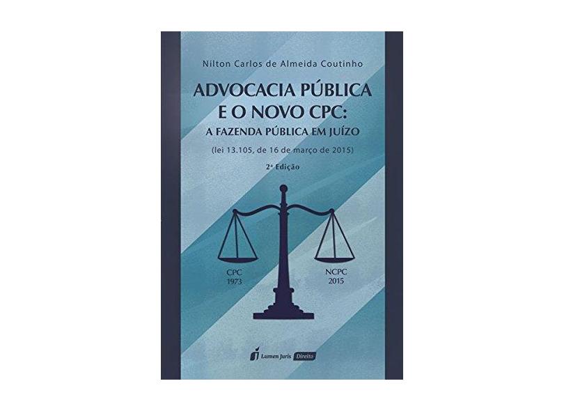 Advocacia Pública e o Novo CPC - Nilton Carlos De Almeida Coutinho - 9788551905326