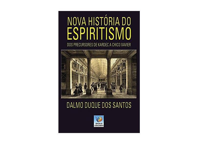 Nova História do Espiritismo - Dalmo Duque Dos Santos - 9788576182122