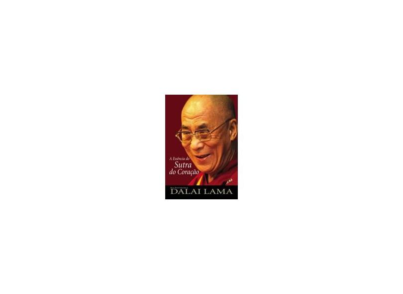 Essência Do Sutra Do Coração, A - Dalai Lama - 9788575550861