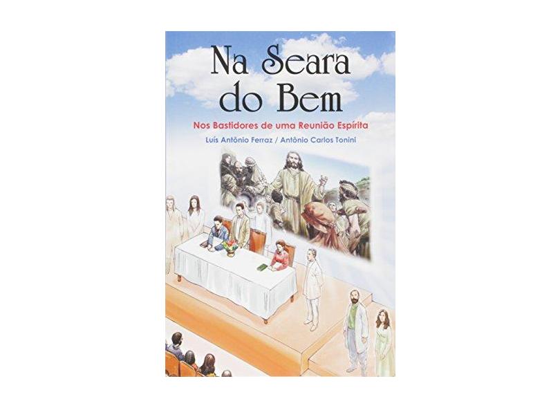 Na Seara Do Bem - Ferraz Luis A. - 9788586423178