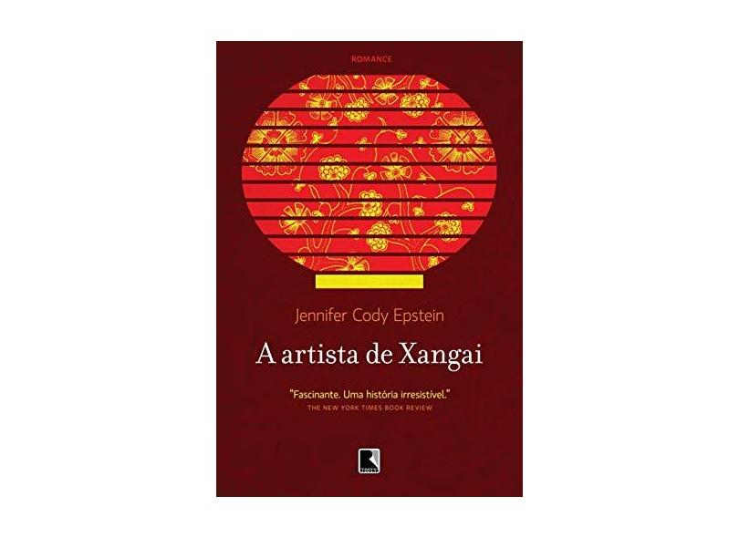 A Artista de Xangai - Epstein, Jennifer Cody - 9788501082848