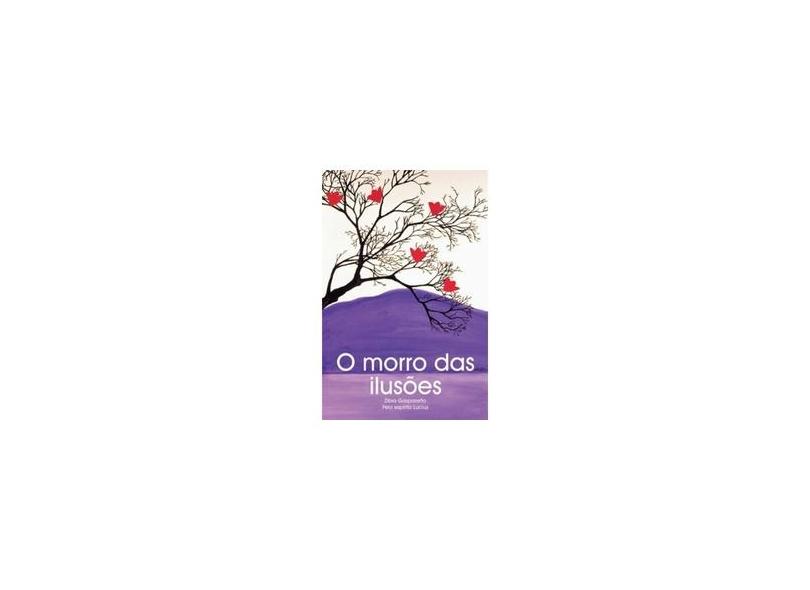 O Morro das Ilusões - Gasparetto, Zibia Milani - 9788585872090