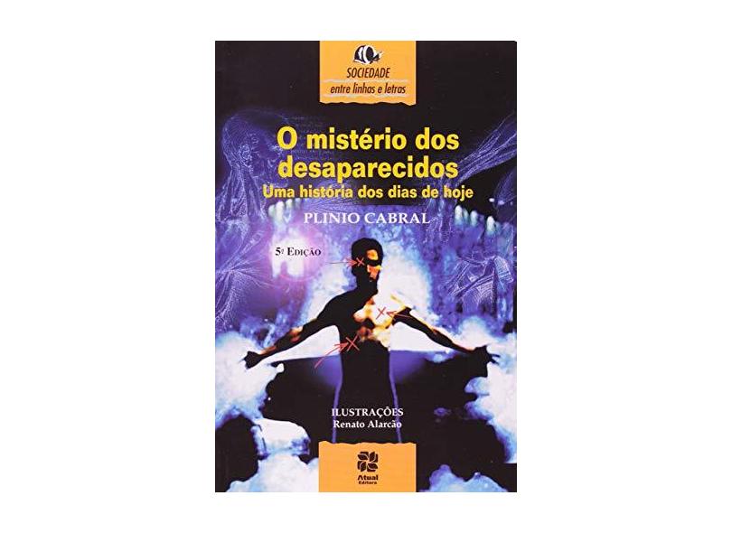 O Mistério dos Desaparecidos - Uma História dos Dias de Hoje - Conforme a Nova Ortografia - Cabral, Plinio - 9788535700343