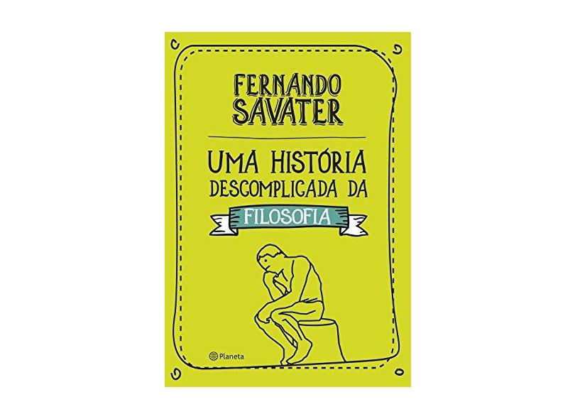 Uma História Descomplicada da Filosofia - Fernando Savater - 9788542206265
