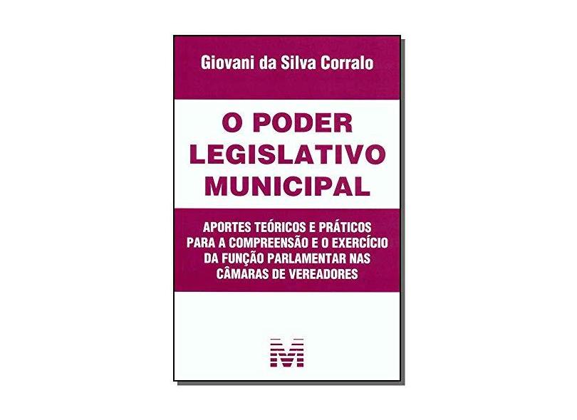 Poder Legislativo Municipal 2008 - Corralo, Giovani Da Silva - 9788574208930