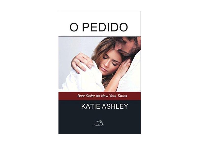 O Pedido - Ashley, Katie; Ashley, Katie - 9788561784409