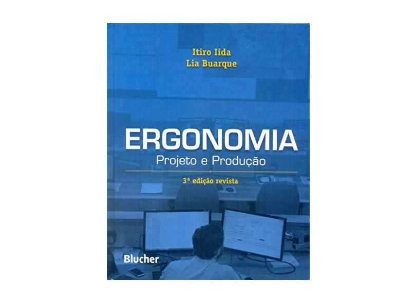 Ergonomia - Projeto e Produção 3ª Edição - Buarque, Lia; Iida, Itiro - 9788521209331