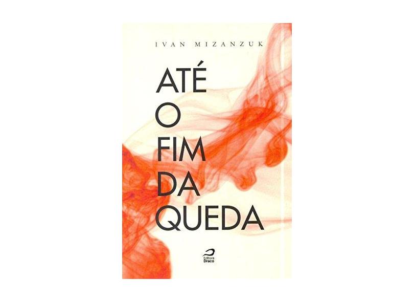 Até o Fim da Queda - Capa Comum - 9788582431177