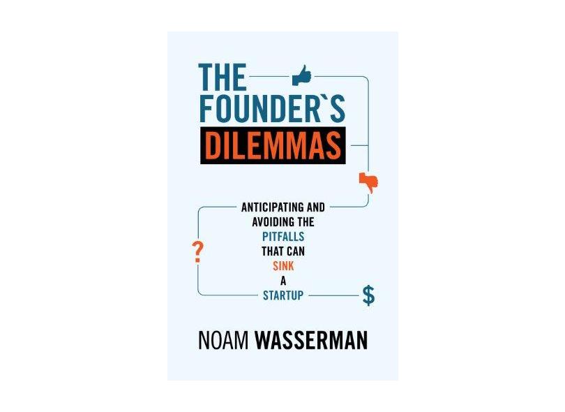 The Founder's Dilemmas: Anticipating and Avoiding the Pitfalls That Can Sink a Startup - Capa Comum - 9780691158303