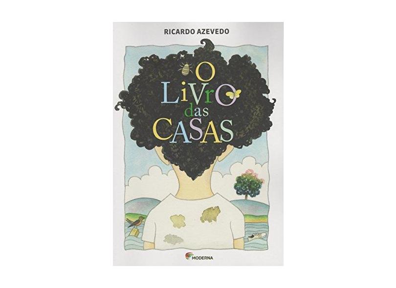 O Livro Das Casas - Azevedo, Ricardo - 9788516101299