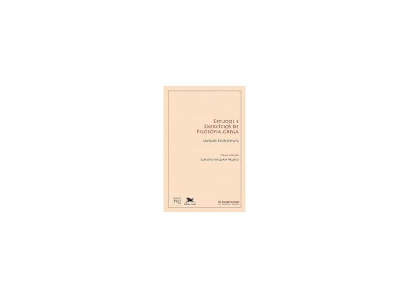 Estudos e Exercícios de Filosofia Grega - Brunschwig, Jacques - 9788515035878