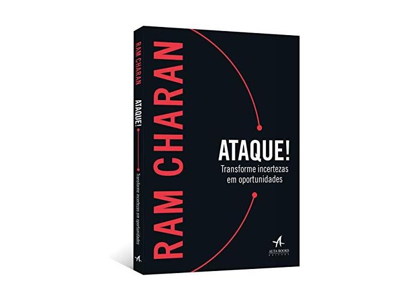 Ataque!: Transforme Incertezas em Oportunidades - Ram Charan - 9788550806235