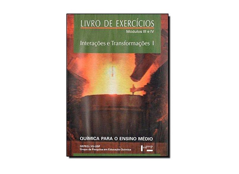 Interações e Transformações I - Livro de Exercicios - Módulos III e IV - Gepeq - 9788531404917