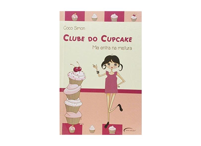 Clube Do Cupcake: Mia Entra Na Mistura - Coco Simon - 9788576799627