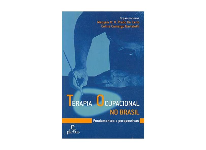 Terapia Ocupacional no Brasil - Carlo, Marysia M.r.do Prado De - 9788585689612