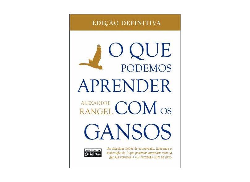 O Que Podemos Aprender Com Os Gansos - Vol. 1 e 2 - Edição Definitiva - Rangel, Alexandre - 9788562900143