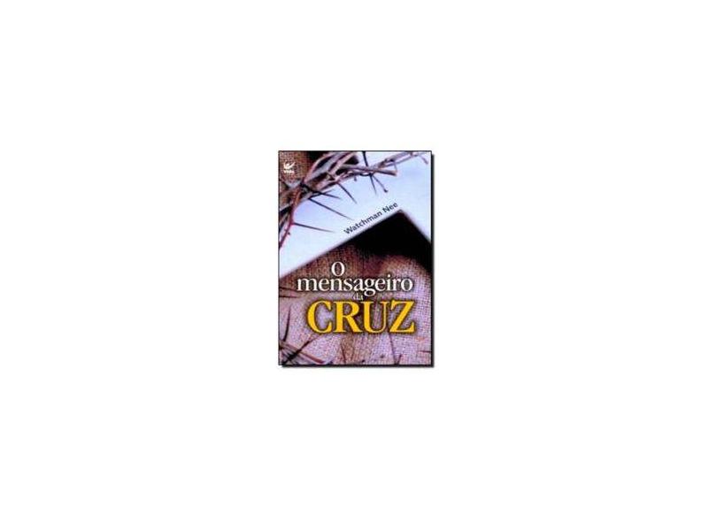 O Mensageiro Da Cruz - Capa Comum - 9788538301509
