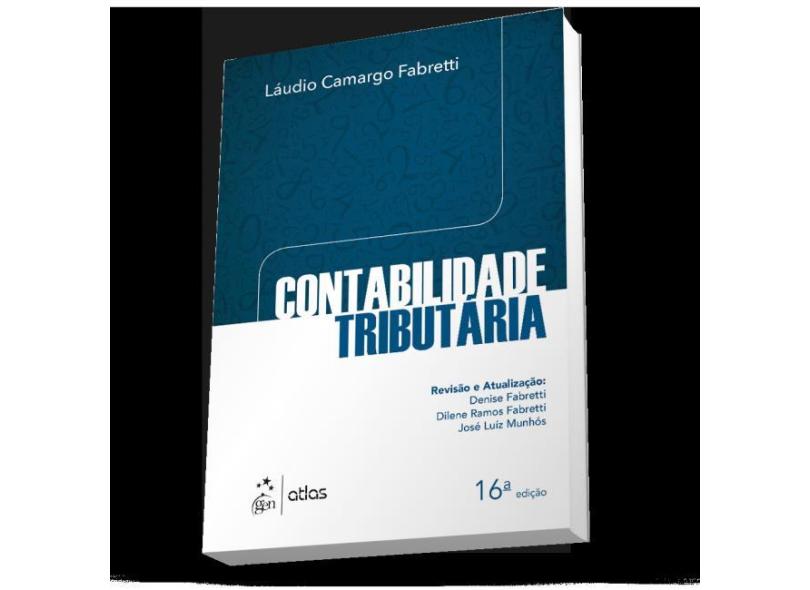 Contabilidade Tributária - 16ª Ed. 2016 - Fabretti, Láudio Camargo; - 9788597008951