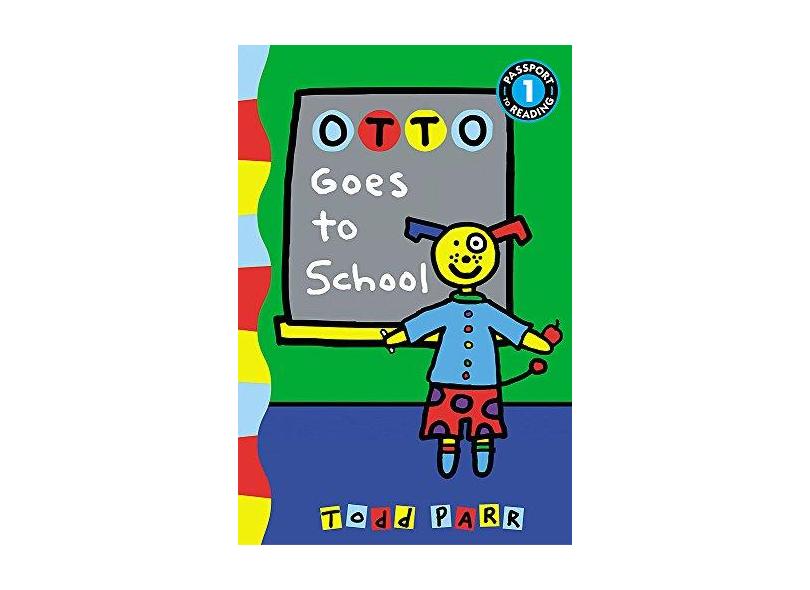 Otto Goes To School - "parr, Todd" - 9780316229319