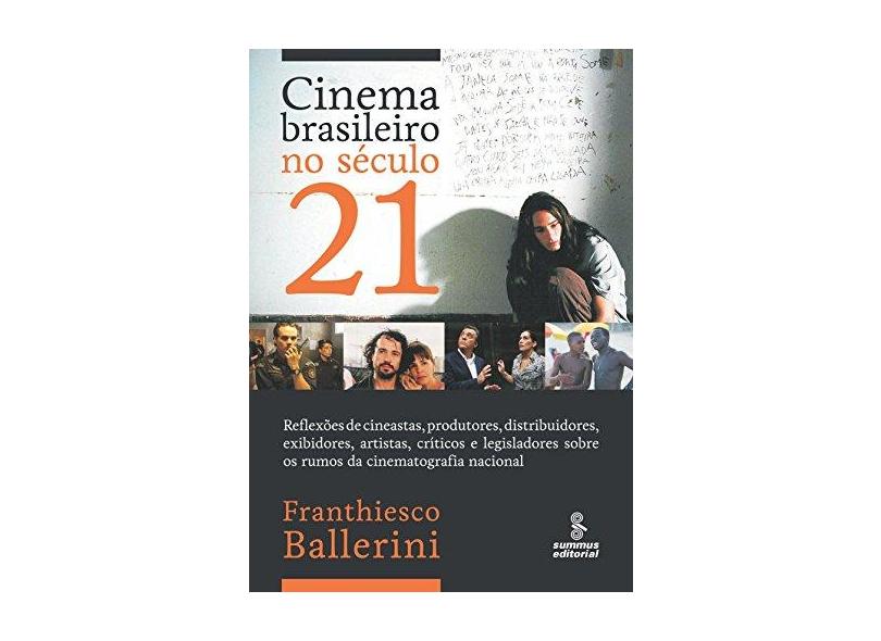 Cinema Brasileiro No Século 21 - Ballerini, Franthiesco - 9788532307064