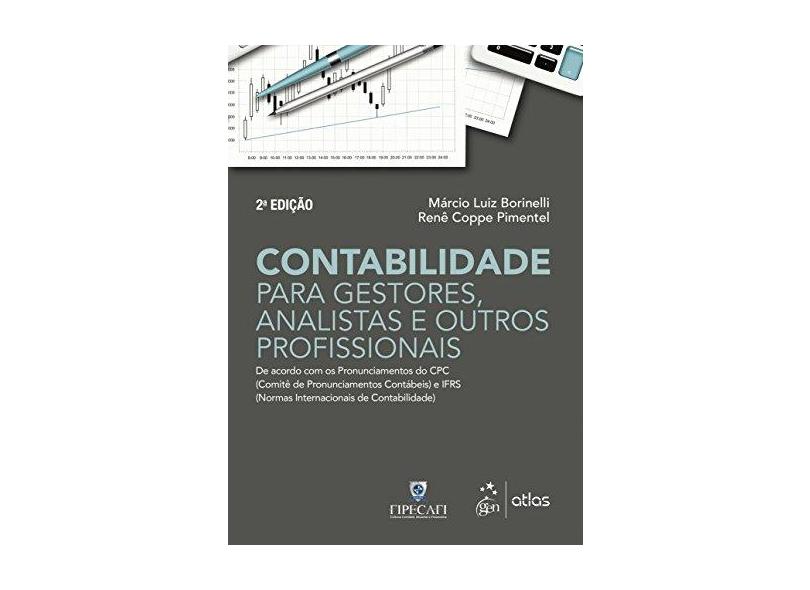 Contabilidade Para Gestores, Analistas E Outros Profissionais: De Acordo Com Os Pronunciamentos Do Cpc E Ifrs - Márcio Luiz Borinelli - 9788597012101