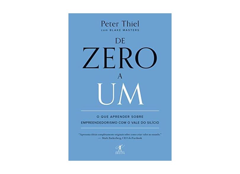 De Zero A Um - o Que Aprender Sobre Empreendedorismo Com o Vale do Silício - Thiel, Peter - 9788539006205