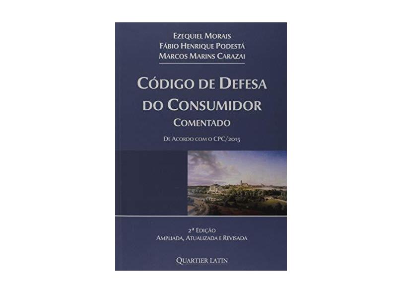 Código De Defesa do Consumidor - Comentado - 2ª Ed. 2018 - Fábio Henrique Podesta - 9788576749011