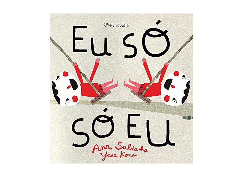 Eu Só Só Eu - Ana Saldanha - 9788575963364