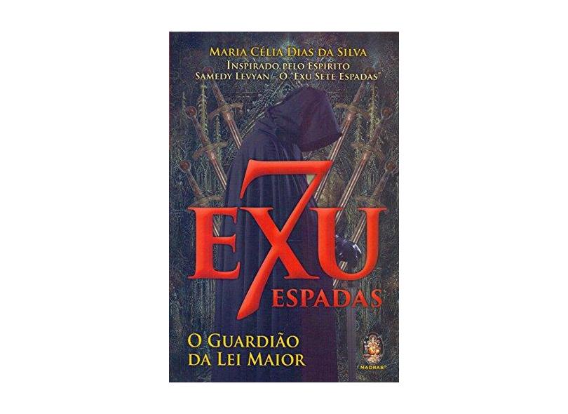 Exu Sete Espadas - Silva, Maria Célia Dias Da - 9788537011324