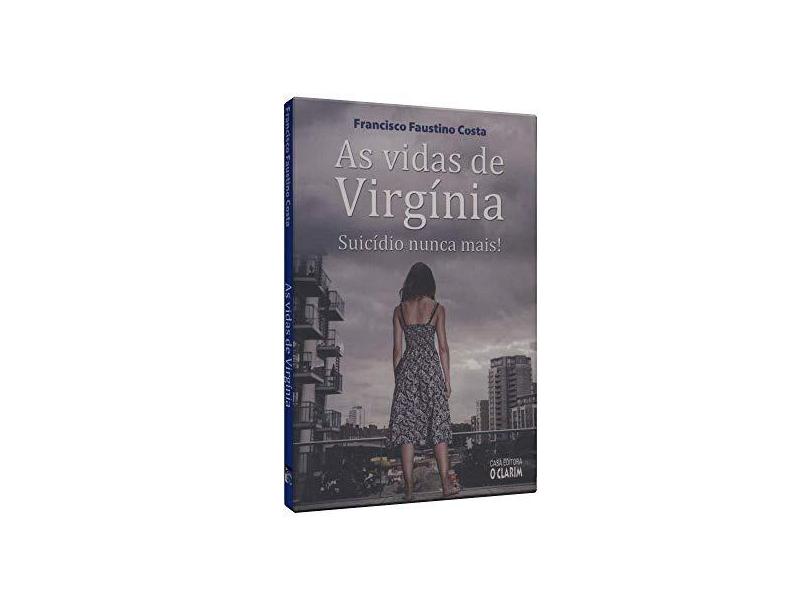 As Vidas de Virgínia - Suicídio Nunca Mais! - Costa, Francisco Faustino - 9788573571295