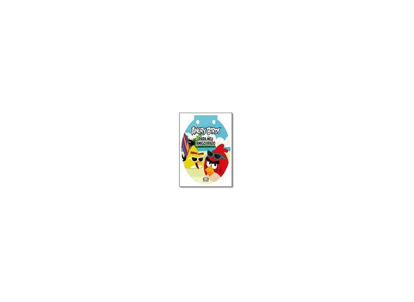 Angry Birds - Para Meu Amigo Irado - Chagas Máximo, Natália - 9788576837138