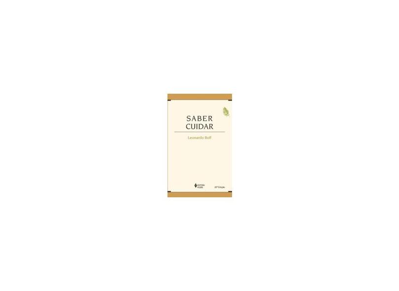 Saber Cuidar - Ética do Humano - Compaixão Pela Terra - Boff, Leonardo - 9788532621627
