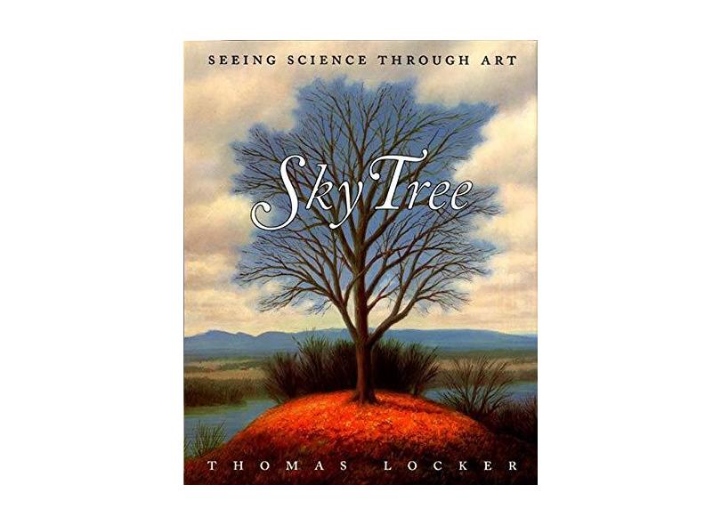 Sky Tree: Seeing Science Through Art - Thomas Locker - 9780064437509