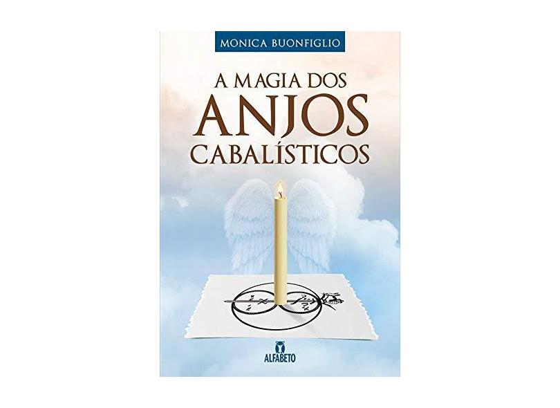 Magia dos Anjos Cabalisticos - Monica Buonfiglio - 9788598307619