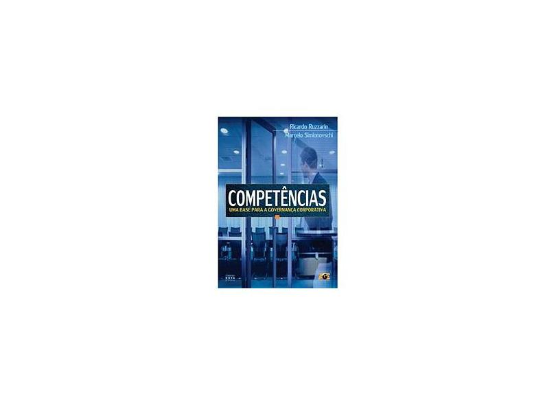 Competências, uma Base para a Governança Corporativa - Ruzzarin, Ricardo - 9788574974828