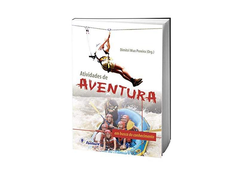 Atividades de Aventura: Em Busca do Conhecimento - Dimitri Wuo Pereira - 9788587114969